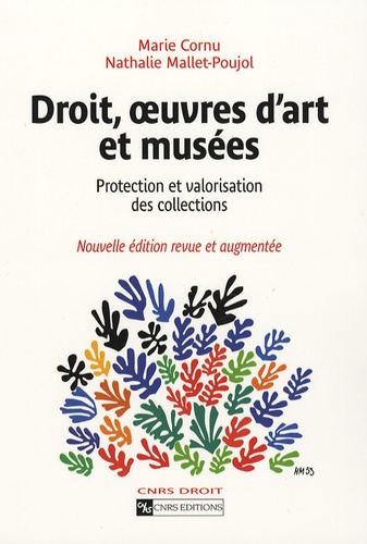 Marie Cornu et Nathalie Mallet-Poujol - Droit, oeuvres d'art et musées - Protection et valorisation des collections.