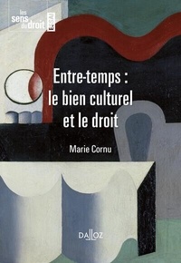 Marie Cornu - Entre-temps : le bien culturel et le droit.
