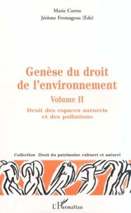 Genèse du droit de l'environnement. Volume 2, Droit des espaces naturels et des pollutions