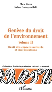 Genese Du Droit De L'Environnement. Volume 2, Droit Des Espaces Naturels Et Des Pollutions