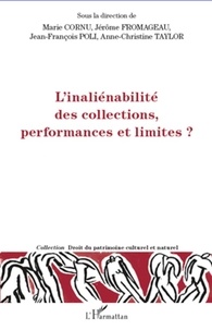 Marie Cornu et Jérôme Fromageau - L'inaliénabilité des collections, performances et limites ?.