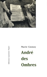 Marie Cosnay - André des Ombres.