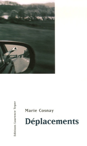 Marie Cosnay - Déplacements.