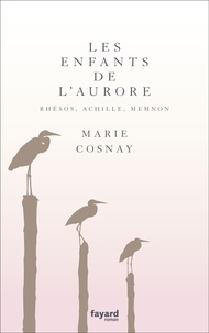 Marie Cosnay - Les enfants de l'Aurore.