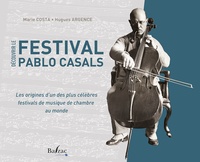 Marie Costa et Hugues Argence - Découvrir le festival Pablo Casals.