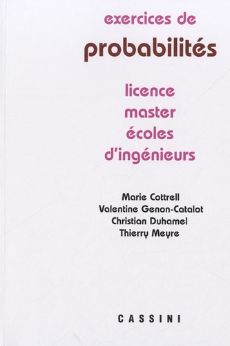 Marie Cottrell et Valentine Genon-Catalot - Exercices de probabilités - Licence - Master - Ecoles d'ingénieurs.