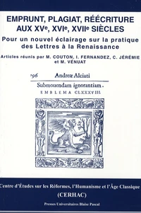 Emprunt plagiat, réécriture aux XVe, XVIe, XVIIe siècles