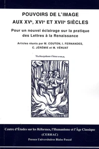 Pouvoirs de l'image aux XVe, XVIe et XVIIe siècles