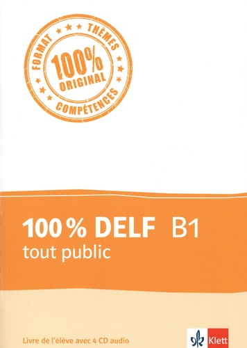 100 % DELF B1 tout public. Livre de l'élève  avec 4 CD audio