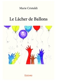 Marie Cristaldi - Le lâcher de ballons.