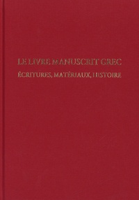 Marie Cronier et Brigitte Mondrain - Travaux et mémoires 24/1 - Le livre manuscrit grec : écritures, matériaux, histoire.