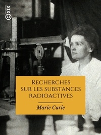 Télécharger des livres en ligne gratuitement epub Recherches sur les substances radioactives in French