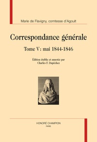 Marie d' Agoult - Correspondance générale - Tome 5, Mai 1844-1846.