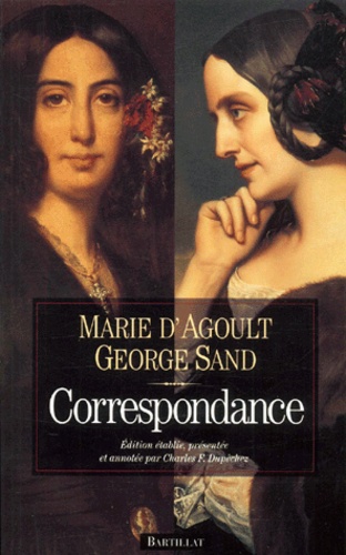 Marie d' Agoult et George Sand - Correspondance.