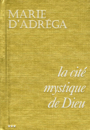 Marie d' Agréda - La cité mystique de Dieu - Tome 3.