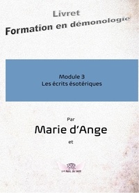 Marie D'ange et Rose du soir La - Formation en démonologie - Module 3 : Les écrits ésotériques.
