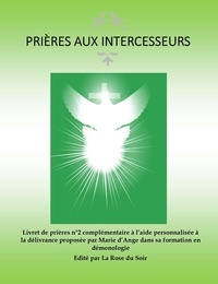 Marie D'ange - Formation en démonologie 8 : Prières aux intercesseurs - Livret de prières.