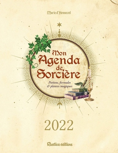 Mon agenda de sorcière. Potions, formules & plantes magiques  Edition 2022