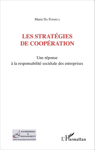 Marie Da Fonseca - Les stratégies de coopération - Une réponse à la responsabilité sociétale des entreprises.
