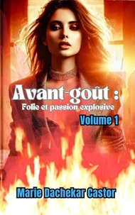 Avant goût : folie et passion explosive