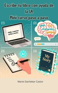 Escribe tu libro con ayuda de la IA Mini curso paso a paso