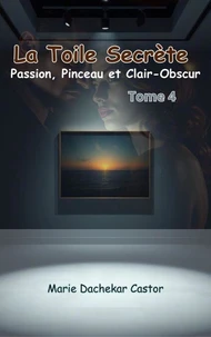 La Toile Secrète : Passion, Pinceau et Clair-Obscur