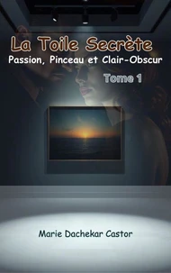 La Toile Secrète : Passion, Pinceau et Clair-Obscur