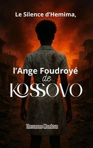Le Silence d’Hemima, l’Ange Foudroyé de Kossovo