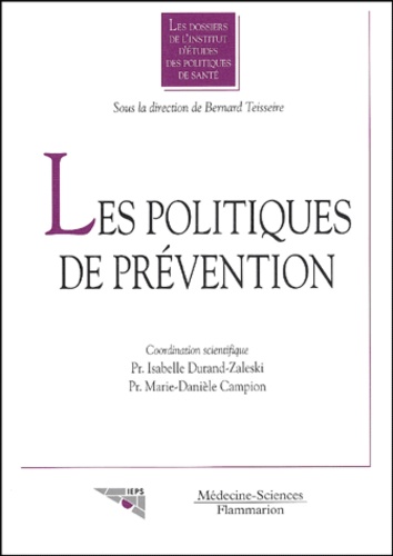 Marie-Danièle Campion et Bernard Teisseire - Les Politiques De Preventions.