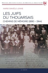Marie-Danièle Lenne - Les Juifs du Thouarsais - Chemins de mémoire (1890-1944).