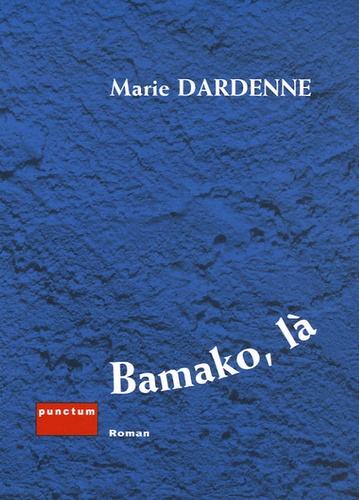 Marie Dardenne - Bamako, là.