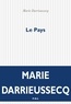 Marie Darrieussecq - Le Pays.