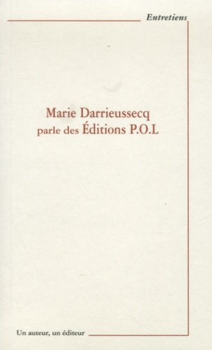 Marie Darrieussecq - Marie Darrieussecq parle des Editions POL.