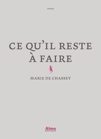 Marie de Chassey - Ce qu'il reste à faire.