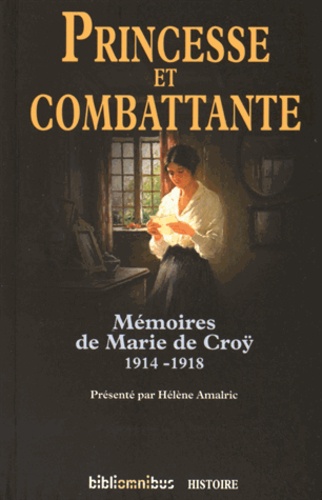 Princesse et combattante. Mémoires de Marie de Croÿ 1914-1918