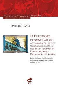  Marie de France - Le purgatoire de saint Patrick - Accompagné des autres versions françaises en vers et du Tractatus de Purgatorio sancti Patricii de H. de Saltrey.