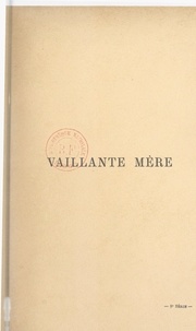 Marie de Grand'maison et L. Henry-May - Vaillante mère.