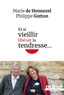 Marie de Hennezel et Philippe Gutton - Et si vieillir libérait la tendresse….