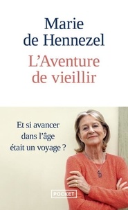 Marie de Hennezel - L'Aventure de vieillir.
