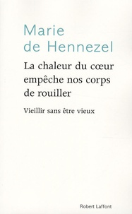 Télécharger joomla books pdf La chaleur du coeur empêche nos corps de rouiller 9782221103937 in French FB2 MOBI