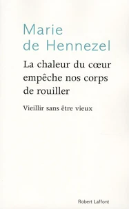 La chaleur du coeur empêche nos corps de rouiller
