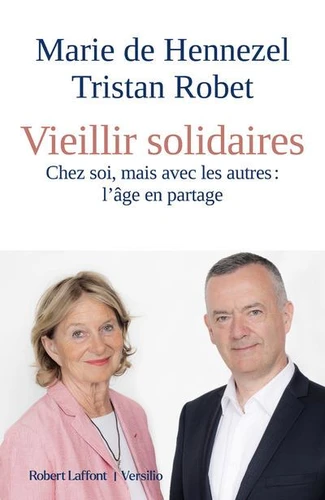 Couverture de Vieillir solidaires : chez soi, mais avec les autres