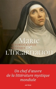  Marie de l'Incarnation - Autobiographie mystique.