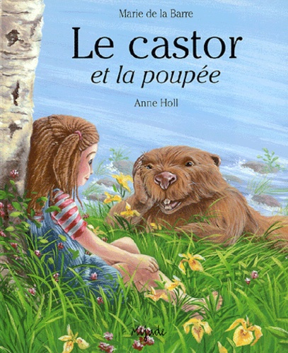 Marie de La Barre et Anne Holl - Le Castor Et La Poupee.