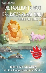 Meilleur livre à télécharger Die fabelhafte Welt der Katze Flora Minou  - Freunde fürs Leben par Marie De La Cour