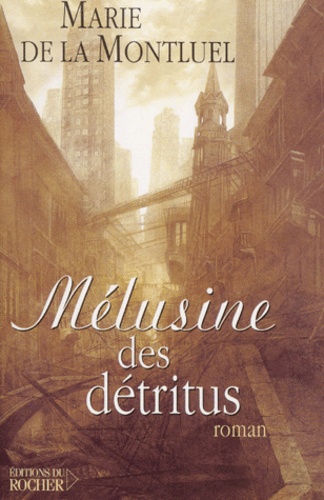 Marie de La Montluel - Melusine Des Detritus.