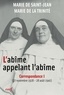  Marie de la Trinité et  Marie de Saint-Jean - L'abîme appelant l'abîme, Correspondance I - 27 novembre - 28 aout 1940.