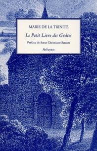  Marie de la Trinité - Le petit livre des Grâces.