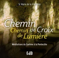 Chemin de croix Chemin de Lumière