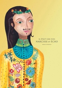 Marie de Mahenge - Il était une fois Narcisse et Echo.